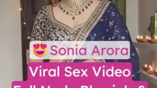 Sonia Arora Nude Sex Video Blowjob and Fucking Hard